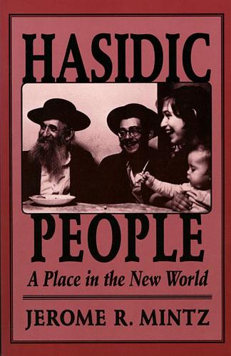 Бумажная книга «Hasidic People: A Place in the New World», автор Джером Р. Минц - фото №1