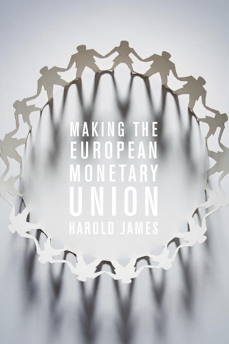 Паперова книга «Making the European Monetary Union», автор Гарольд Джеймс - фото №1