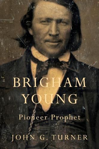 Бумажная книга «Brigham Young: Pioneer Prophet», автор Джон Г. Тернер - фото №1