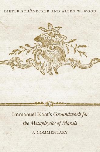 Бумажная книга «Immanuel Kant’s Groundwork for the Metaphysics of Morals: A Commentary», авторов Аллен В. Вуд, Дитер Шенекер - фото №1