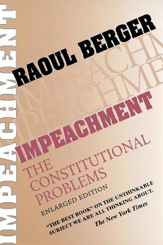 Паперова книга «Impeachment: The Constitutional Problems, Enlarged Edition», автор Рауль Бергер - фото №1