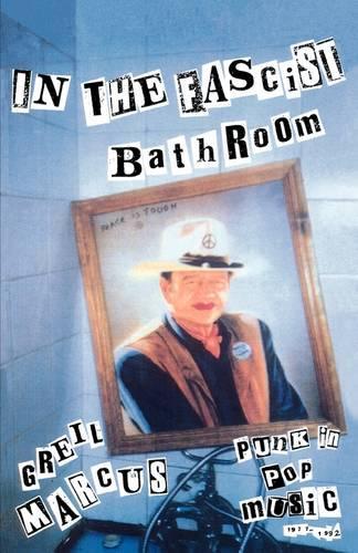 Бумажная книга «In the Fascist Bathroom: Punk in Pop Music, 1977-1992», автор Грейл Маркус - фото №1