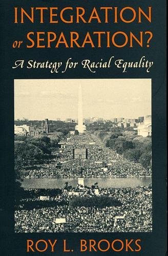 Паперова книга «Integration or Separation?: A Strategy for Racial Equality», автор Рой Л. Брукс - фото №1