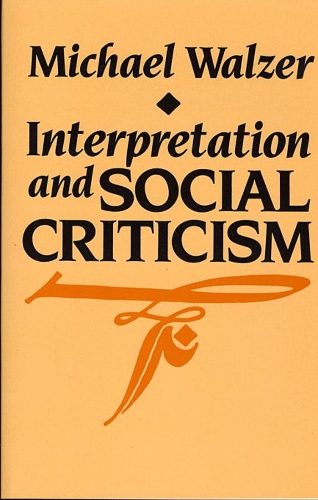 Бумажная книга «Interpretation and Social Criticism», автор Майкл Вальзер - фото №1