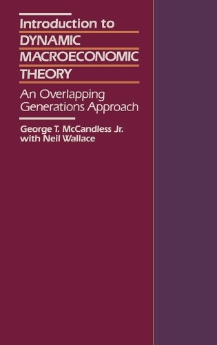 Бумажная книга «Introduction to Dynamic Macroeconomic Theory: An Overlapping Generations Approach», авторов Джордж Маккэндлесс, Нил Уоллес - фото №1