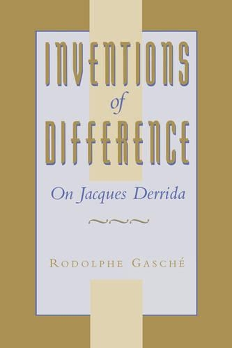 Бумажная книга «Inventions of Difference: On Jacques Derrida», автор Родольф Гаше - фото №1
