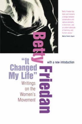 Бумажная книга «“It Changed My Life”: Writings on the Women’s Movement, With a New Introduction», автор Бетти Фридан - фото №1