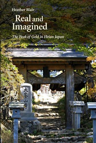Бумажная книга «Real and Imagined: The Peak of Gold in Heian Japan», автор Хизер Блэр - фото №1