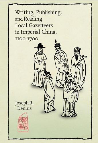 Бумажная книга «Writing, Publishing, and Reading Local Gazetteers in Imperial China, 1100-1700», автор Джозеф Р. Деннис - фото №1