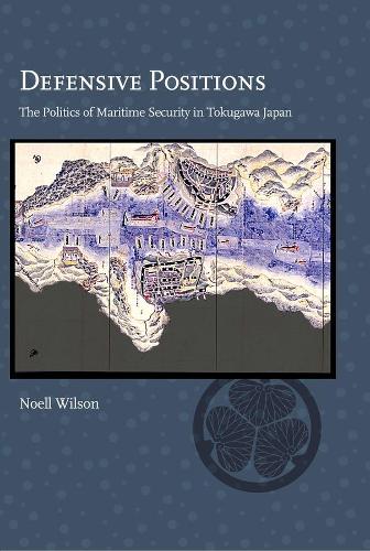 Бумажная книга «Defensive Positions: The Politics of Maritime Security in Tokugawa Japan», автор Ноэлл Уилсон - фото №1