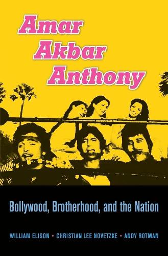 Бумажная книга «Amar Akbar Anthony: Bollywood, Brotherhood, and the Nation», авторов Энди Ротман, Кристиан Ли Новецке - фото №1