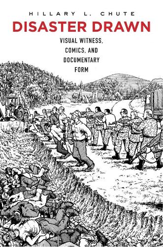 Паперова книга «Disaster Drawn: Visual Witness, Comics, and Documentary Form», автор Гілларі Л. Чут - фото №1