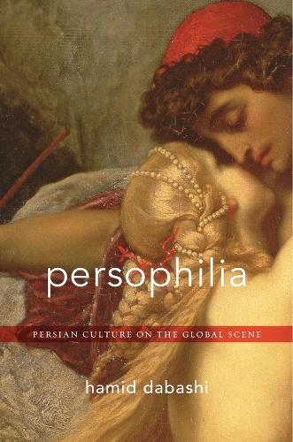 Бумажная книга «Persophilia: Persian Culture on the Global Scene», автор Хамид Дабаши - фото №1
