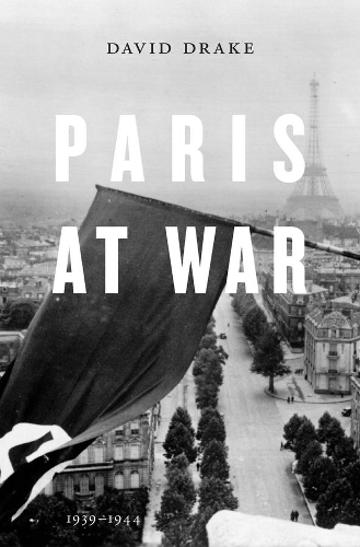 Паперова книга «Paris at War: 1939–1944», автор Девід Дрейк - фото №1