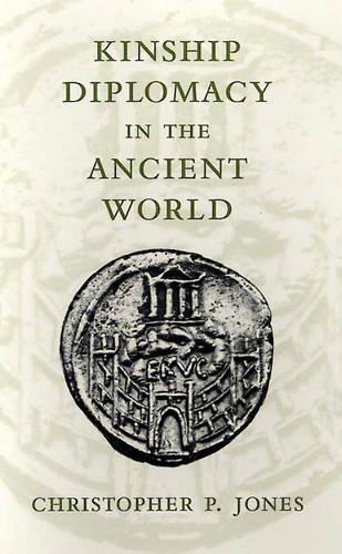 Паперова книга «Kinship Diplomacy in the Ancient World», автор Крістофер П. Джонс - фото №1