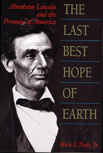 Бумажная книга «The Last Best Hope of Earth: Abraham Lincoln and the Promise of America», автор Марк Э. Нили - фото №1