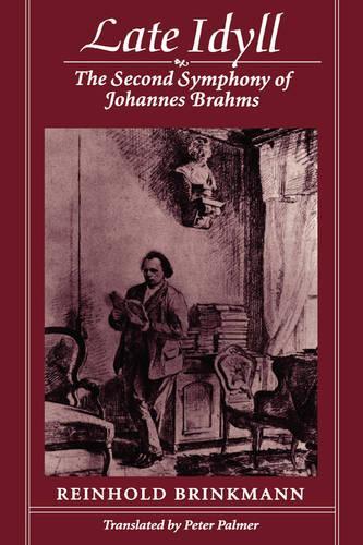 Бумажная книга «Late Idyll: The Second Symphony of Johannes Brahms», автор Райнхольд Бринкманн - фото №1
