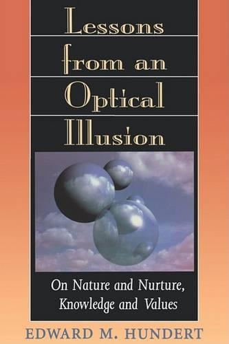 Паперова книга «Lessons from an Optical Illusion: On Nature and Nurture, Knowledge and Values», автор Едвард М. Хундерт - фото №1