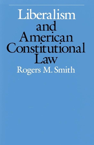 Бумажная книга «Liberalism and American Constitutional Law», автор Роджерс М. Смит - фото №1