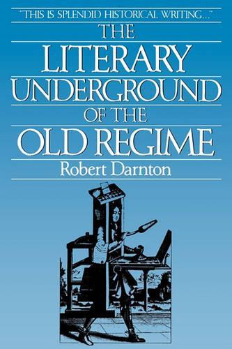 Бумажная книга «The Literary Underground of the Old Regime», автор Роберт Дарнтон - фото №1