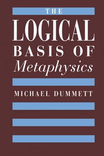 Бумажная книга «The Logical Basis of Metaphysics», автор Майкл Дамметт - фото №1