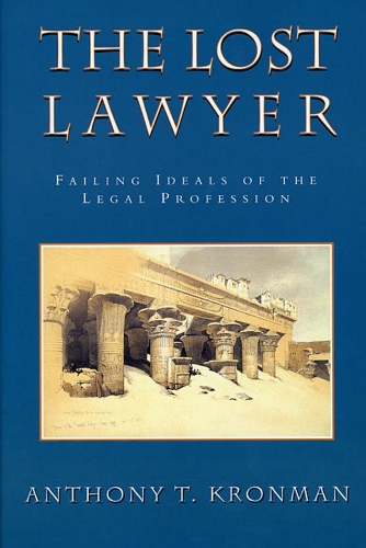 Бумажная книга «The Lost Lawyer: Failing Ideals of the Legal Profession», автор Энтони Т. Кронман - фото №1