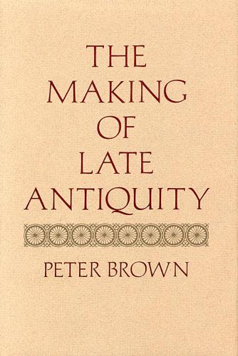 Бумажная книга «The Making of Late Antiquity», автор Питер Браун - фото №1