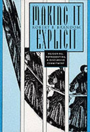 [object Object] «Making It Explicit: Reasoning, Representing, and Discursive Commitment», автор Роберт Б. Брандом - фото №1