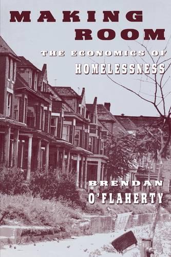 Бумажная книга «Making Room: The Economics of Homelessness», автор Брендан О'Флаэрти - фото №1