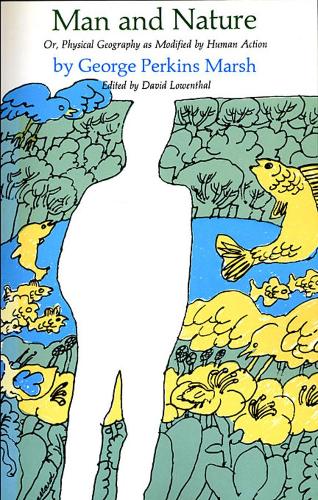 Бумажная книга «Man and Nature: Or, Physical Geography as Modified by Human Action», автор Джордж Марш - фото №1