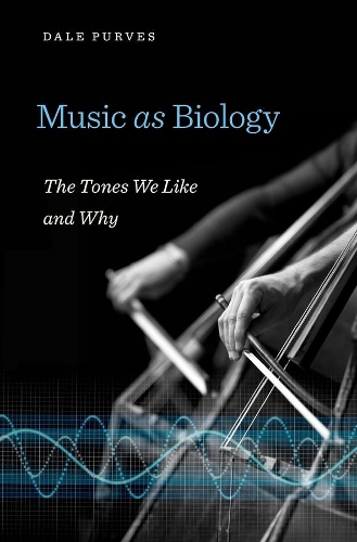 Бумажная книга «Music as Biology: The Tones We Like and Why», автор Дейл Пёрвз - фото №1