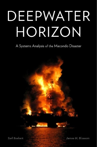 Бумажная книга «Deepwater Horizon: A Systems Analysis of the Macondo Disaster», авторов Эрл Боберт, Джеймс М. Блоссом - фото №1