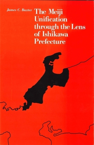 Бумажная книга «The Meiji Unification through the Lens of Ishikawa Prefecture», автор Джеймс К Бакстер - фото №1
