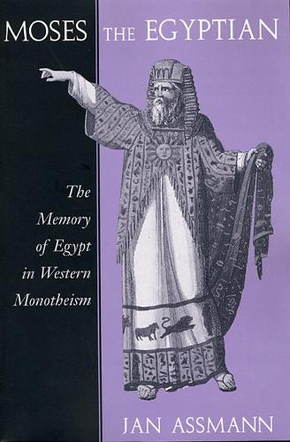 Паперова книга «Moses the Egyptian: The Memory of Egypt in Western Monotheism», автор Ян Ассманн - фото №1
