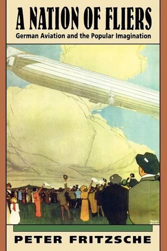 Бумажная книга «A Nation of Fliers: German Aviation and the Popular Imagination», автор Питер Фрицше - фото №1