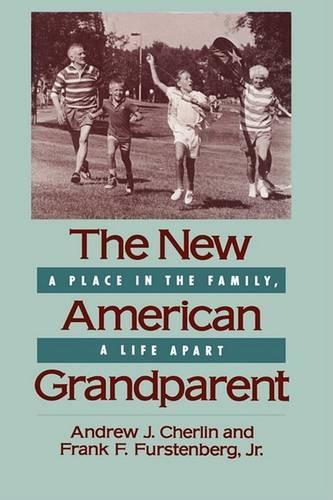 Бумажная книга «The New American Grandparent: A Place in the Family, A Life Apart», авторов Эндрю Дж. Черлин, Фрэнк Ф. Фюрстенберг - фото №1