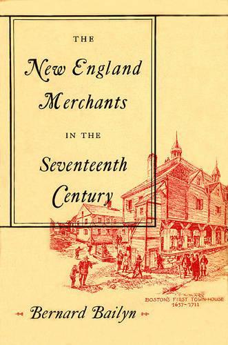 Бумажная книга «The New England Merchants in the Seventeenth Century», автор Бернар Бейлин - фото №1