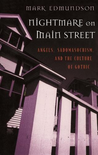 Бумажная книга «Nightmare on Main Street: Angels, Sadomasochism, and the Culture of Gothic», автор Марк Эдмундсон - фото №1