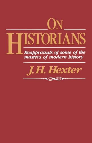 Бумажная книга «On Historians: Reappraisals of Some of the Masters of Modern History», автор Дж. Х. Хекстер - фото №1