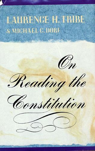 Бумажная книга «On Reading the Constitution», авторов Лоренс Х. Трайб, Майкл Дорф - фото №1