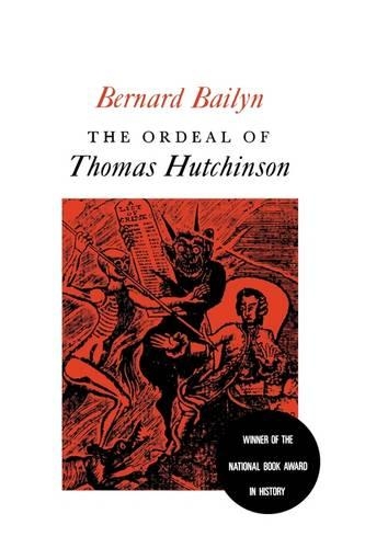 Бумажная книга «The Ordeal of Thomas Hutchinson», автор Бернар Бейлин - фото №1