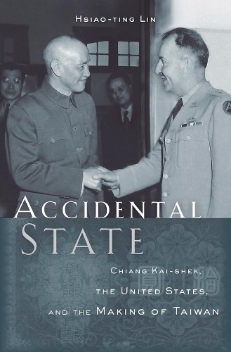 Бумажная книга «Accidental State: Chiang Kai-shek, the United States, and the Making of Taiwan», автор Сяо-тин Линь - фото №1
