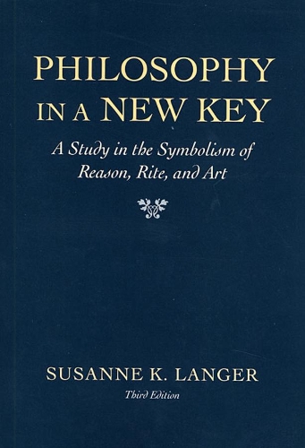 Паперова книга «Philosophy in a New Key: A Study in the Symbolism of Reason, Rite, and Art, Third Edition», автор Сюзанна К. Лангер - фото №1