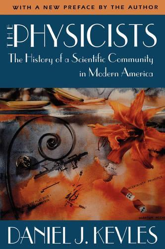 Бумажная книга «The Physicists: The History of a Scientific Community in Modern America, With a New Preface by the Author», автор Дэниел Дж. Кевлес - фото №1