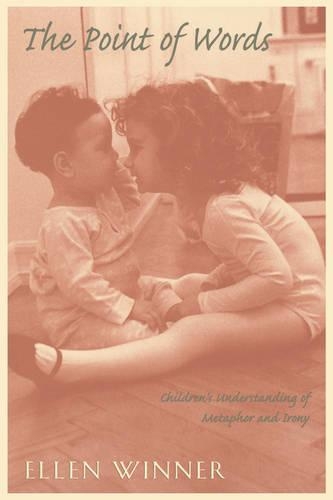 Бумажная книга «The Point of Words: Children’s Understanding of Metaphor and Irony», автор Эллен Виннер - фото №1
