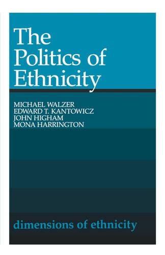 Бумажная книга «The Politics of Ethnicity», авторов Эдвард Т. Кантович, Джон Хайэм, Майкл Вальзер, Мона Харрингтон - фото №1