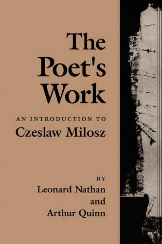 Бумажная книга «The Poet’s Work: An Introduction to Czeslaw Milosz», авторов Артур Куинн, Леонард Натан - фото №1