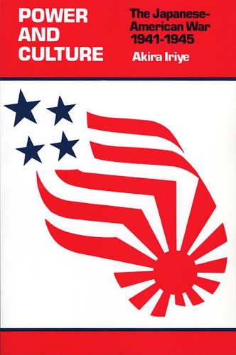 Бумажная книга «Power and Culture: The Japanese–American War, 1941–1945», автор Акира Ирие - фото №1