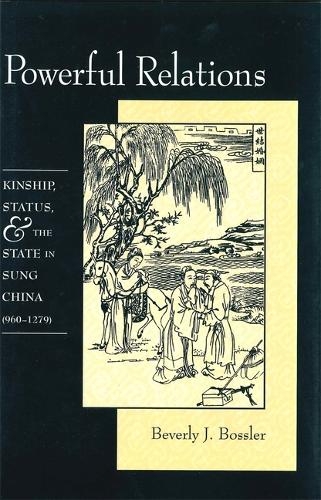 Бумажная книга «Powerful Relations: Kinship, Status, and the State in Sung China (960–1279)», автор Беверли Босслер - фото №1