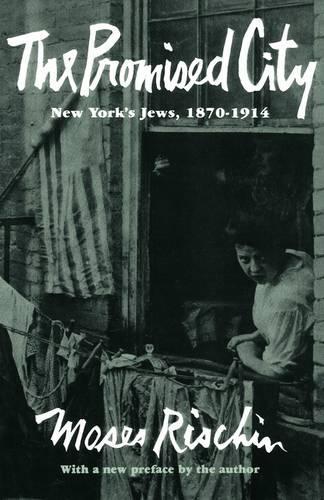 Бумажная книга «The Promised City: New York’s Jews, 1870–1914, Revised Edition», автор Мозес Ришин - фото №1